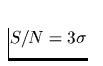 $S/N = 3\sigma$