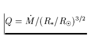 $Q = {\dot M}/(R_{\ast}/R_{\odot})^{3/2}$