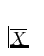 $\overline{X}$