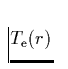 $T_{\rm e}(r)$