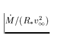 ${\dot M}/(R_{\ast}v_{\infty}^2)$