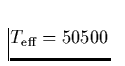 $T_{\rm eff}= 50500$