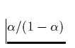 $\alpha/(1-\alpha)$